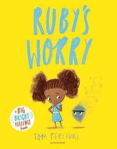 Ruby's Worry: A Big Bright Feelings Book.